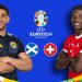 EURO 2024 Preview: Scotland Face Uphill Battle Against Switzerland