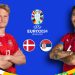 EURO 2024: Denmark vs. Serbia – Match Preview